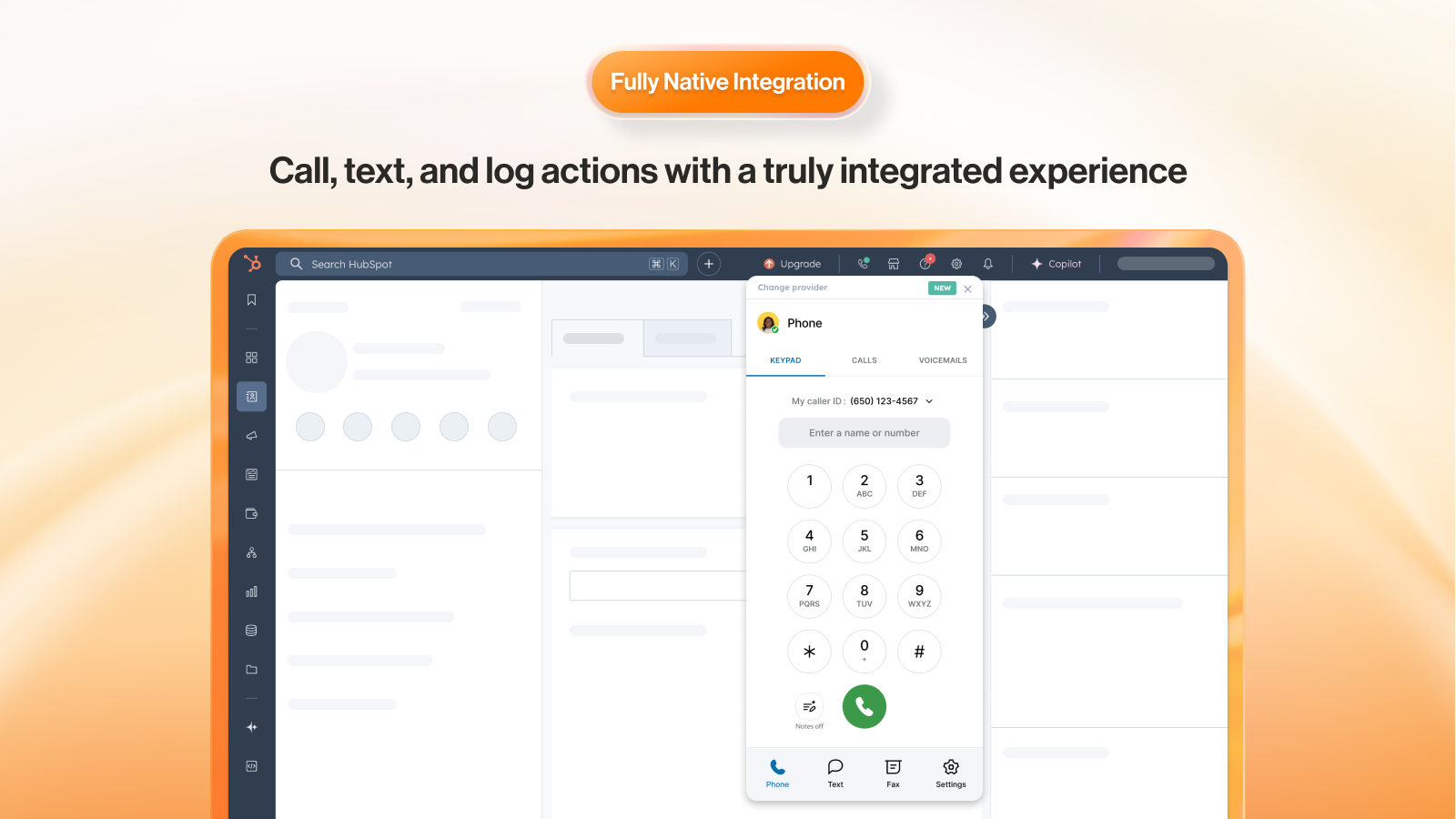 Call, text, and log actions with a truly integrated experience